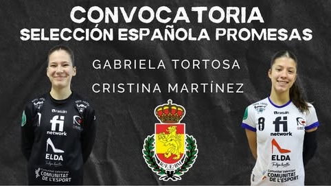 Gabriela Tortosa y Cristina Martínez, del Elda Prestigio, debutarán con la Selección Española Promesas en París